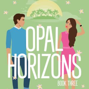 Opal Horizons (Annotated Edition)